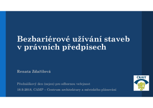 2757515_Bezbariérové užívání staveb v právních předpisech, přednášející: Ing. Renata Zdařilová, Ph.D.