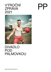 3407725_výroční zpráva p.o. Divadlo pod Palmovkou za rok 2021