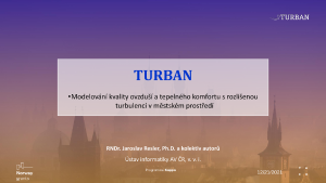 Projekt TURBAN: Model. kvality ovzduší a tepel.komfortu s rozlišenou turbulencí v městském prostředí