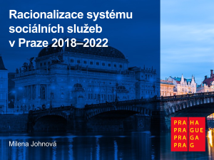 Racionalizace systému  sociálních služeb v Praze 2018&#8211;2022