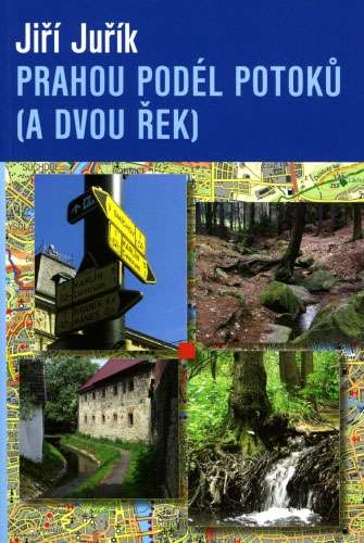 publikace Prahou podél potoků (vyd. Argo, 2007)